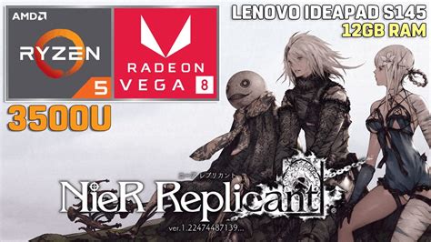 NieR Replicant Ryzen 5 3500U VEGA 8 720p Low Settings 35W TDP