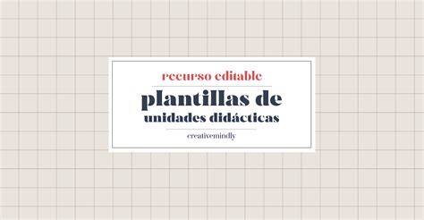 Creative Mindly Plantillas Unidades Didácticas Editables Y Gratis