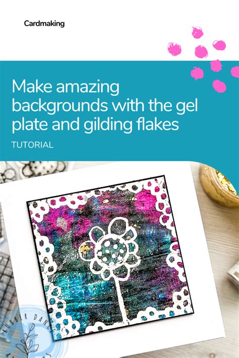 Gelli Plate Meets Gilding Flakes Mixed Media Tutorial Rubber Dance