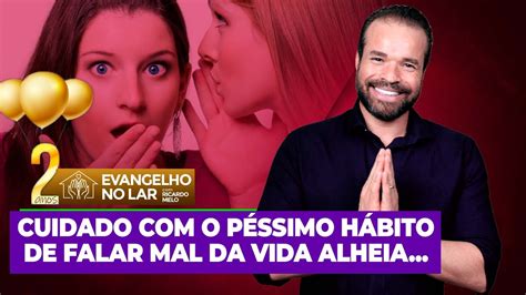 Evangelho No Lar Cuidado O P Ssimo H Bito De Falar Mal Da Vida