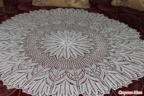 Скатерть спицами. - Вязание - Страна Мам
