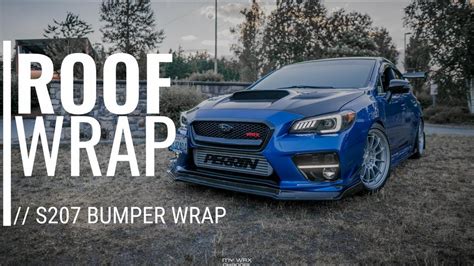 Roof Wrap Refresh And S207 Overlaywrap 2015 2019 Subaru Wrx Youtube