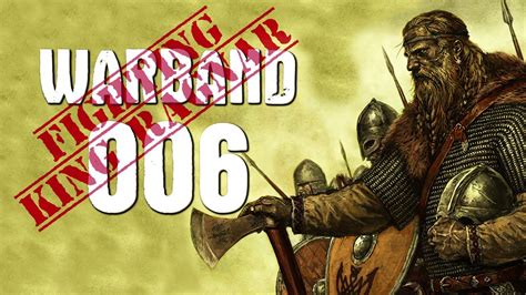 Let S Play Mount Blade Warband Gameplay Part 6 FIGHTING KING RAGNAR