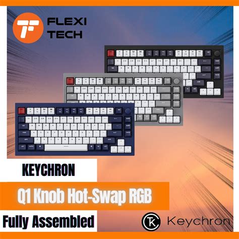 Flexi Tech Keychron Q Knob Hot Swap Rgb Fully Assembled Black Blue Grey Layout