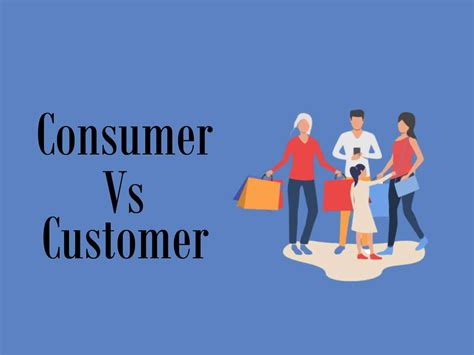 Customer Vs Consumer Differences And Similarities Marketing Tutor