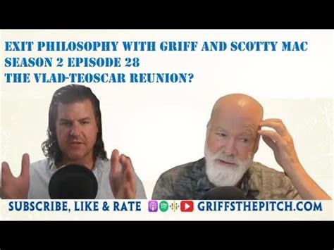 Exit Philosophy With Griff And Scotty Mac S2E28 The Vlad Teoscar