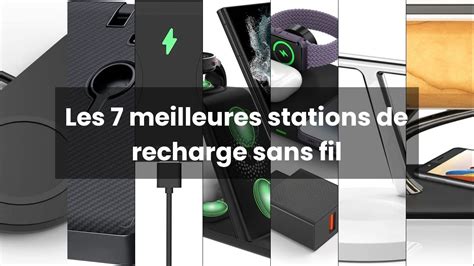 Station De Recharge Sans Fil Les 7 Meilleures Stations De Recharge