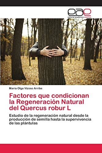 Factores que condicionan la Regeneración Natural del Quercus robur L