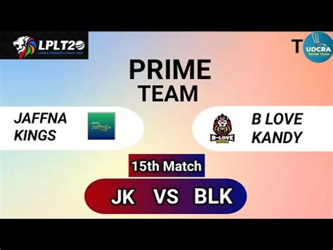 Jk Vs Blk Fantasy Dream Prediction Jk Vs Blk Lanka Premier League