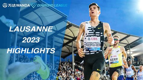 Lausanne 2023 Highlights Wanda Diamond League YouTube