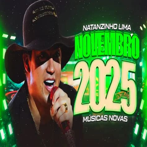 Agenda Natanzinho Lima Novembro 2025 - NATANZINHO LIMA NOVEMBRO 2025 - REPERTÓRIO NOVO - MÚSICAS NOVAS - 100% ...