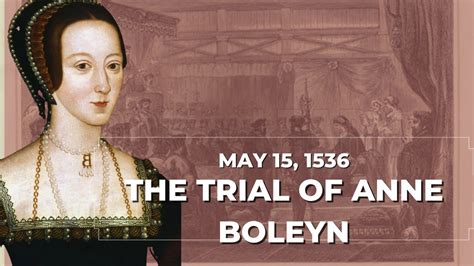 The Trial Of Anne Boleyn A Deep Dive Into Tudor Justice Youtube