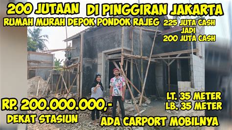 Rumah Murah Jutaan Cash Pinggir Jakarta Depok Pondok Rajeg Shm