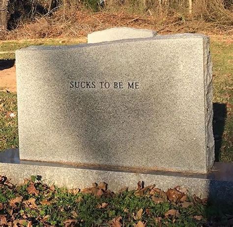 30 Funny Tombstones By People With An Undying Humor The Last Laugh