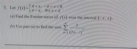 Solved Let F X π π ∑n 1∞1 2n 1 2