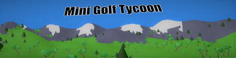 Mini Golf Tycoon Alpha Demo By Ludorem Studios