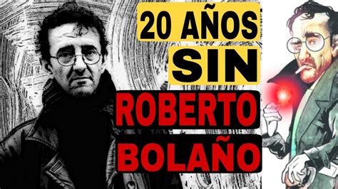 Roberto Bolaño el ESCRITOR MÁS IMPORTANTE en mi VIDA HOMENAJE en su