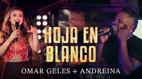 Omar Geles Hoja En Blanco Andreina Video Oficial Alb M Solo