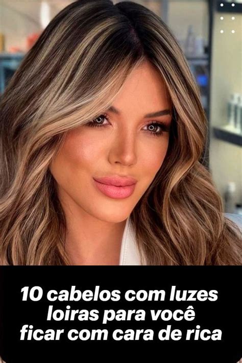 Tipo De Loiro Para Luzes - 10 cabelos com luzes loiras para você ficar com cara de rica | Luzes ...