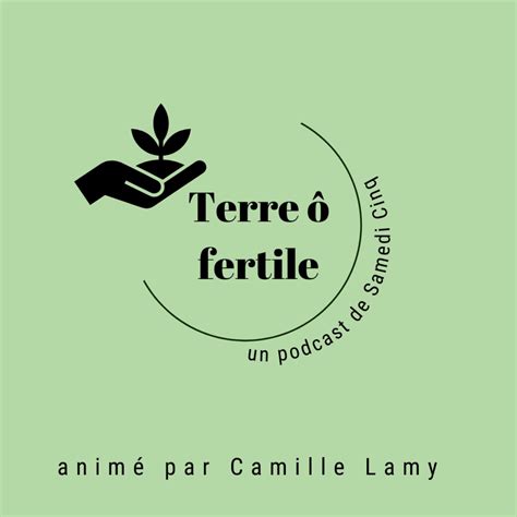 Terre Fertile Un Monde Meilleur Podcast Series Apple Podcasts