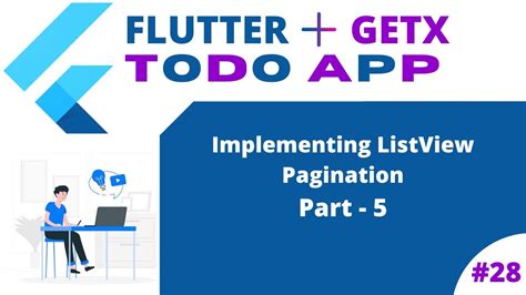 Flutter Getx Todo App Implementing Listview Pagination Part