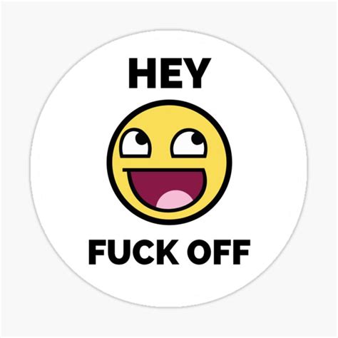 Hey Fuck Off Fuck Off Emoji Sticker For Sale By Hdtees U Redbubble