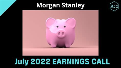 Morgan Stanley Q2 2022 Earnings Call Youtube