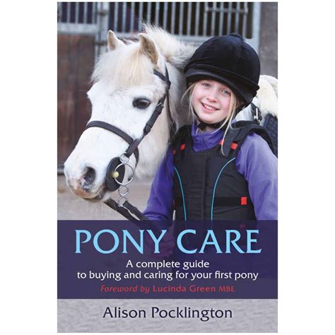 Pony Care: A complete guide to buying and caring for your first pony ...