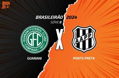 Guarani X Ponte Preta Onde Assistir Escalações E Arbitragem