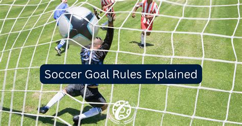 Soccer Goal Rules Laws Of The Game