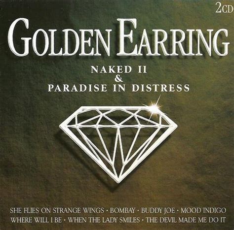 Golden Earring Naked II Paradise In Distress Golden Earring CD Album Muziek Bol