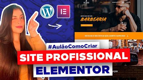 Como Criar Um Site Profissional E Completo Wordpress E Elementor