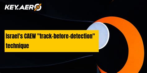 Israels Caew Track Before Detection Technique Key Aero