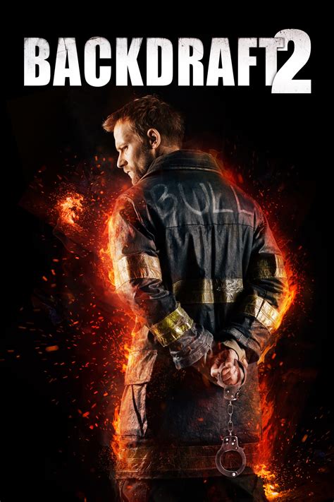 Backdraft 2 2019 Posters — The Movie Database Tmdb