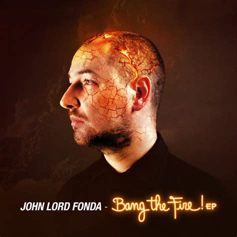 Bang The Fire EP John Lord Fonda Citizen Records