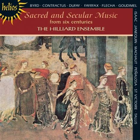 Hilliard Ensemble The Sacred And Secular Music From 6 Centuries