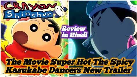Crayon Shinchan The Movie Super Hot Spicy Kasukabe Dancers New Trailer Review In Hindi