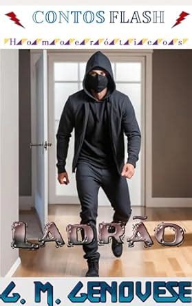 Ladrão Um Conto Gay Contos Flash Homoeróticos Livro 10 eBook Genovese G M Amazon