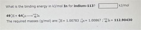 Solved What Is The Binding Energy In KJ Mol In For Chegg