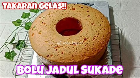 Resep Bolu Jadul Sukade Resep Bolu Telur Takaran Gelas Youtube