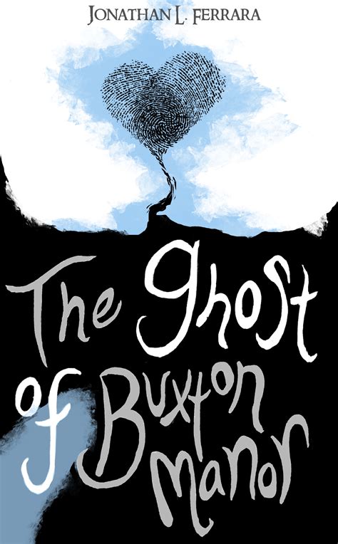 The Ghost of Buxton Manor by Jonathan L. Ferrara | Goodreads