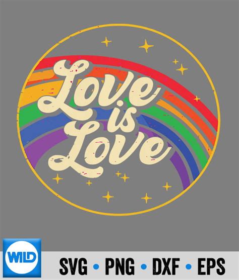 Love Is Love Rainbow Lgbt Gay Lesbian Pride Lgbtq Svg Lgbt Svg Cut File Wildsvg