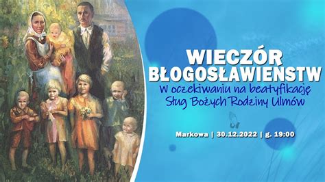 W Oczekiwaniu Na Beatyfikacj S Ug Bo Ych Rodziny Ulm W Grudzie