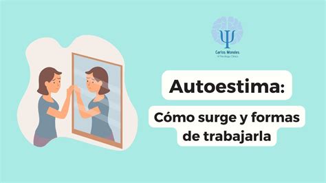 Autoestima Cómo surge y formas de trabajarla YouTube