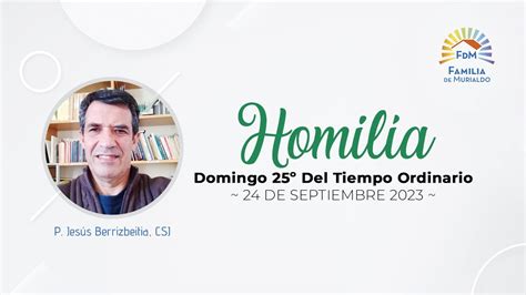 Homilía Domingo 24 de septiembre 2023 FdM YouTube