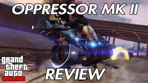 GTA ONLINE OPPRESSOR MK II REVIEW YouTube