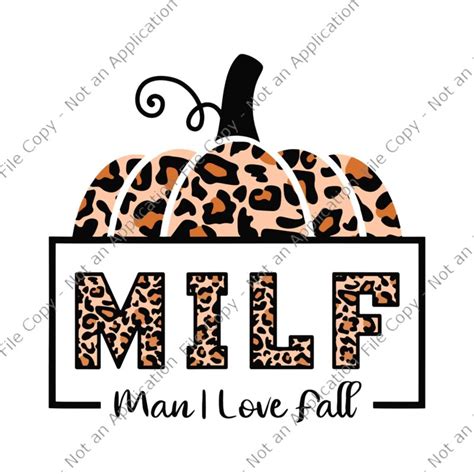 Milf Man I Love Fall Funny Woman Autumn Seasons Lover Svg Autumn Seasons Svg Milf Man Pumpkin