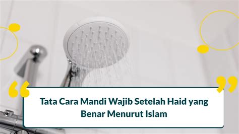 8 Tata Cara Mandi Wajib Setelah Haid Yang Benar Menurut Islam