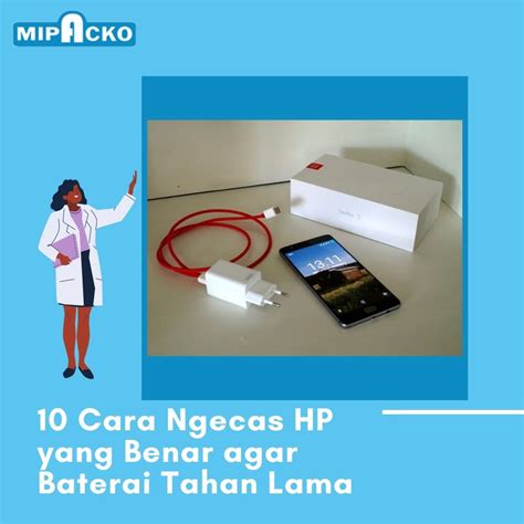 Cara Ngecas Hp Yang Benar Agar Baterai Tahan Lama Baterai