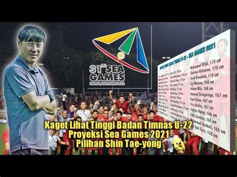 Kaget Lihat Tinggi Badan Timnas U 22 Proyeksi Sea Games 2021 Pilihan